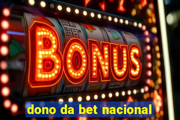 dono da bet nacional